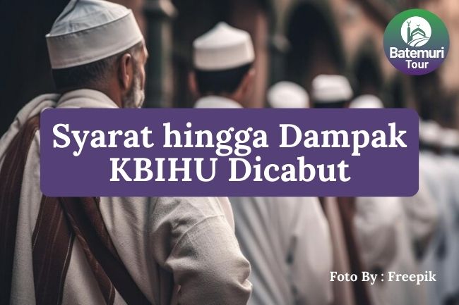 Apakah Sertifikat Akreditasi KBIHU Dapat Dicabut? Kenali Syarat, Penyebab, dan Dampaknya